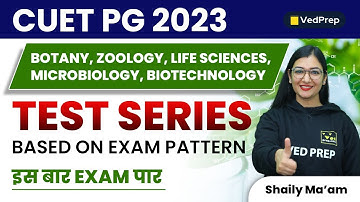 Botany, Zoology, Life Sciences, Microbiology, Biotechnology | CUET PG 2023 | VedPrep Biology Academy