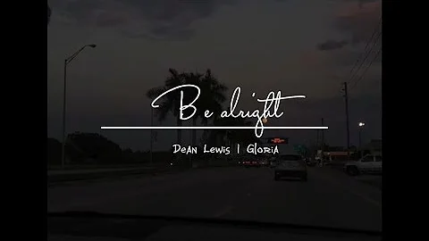 Be alright | Dean Lewis { Short Cover } - Gloria M...