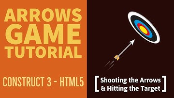 (#2) Arrows Game Tutorial: Shooting the Arrows & Hitting the Target | Construct 3 | HTML5 Game
