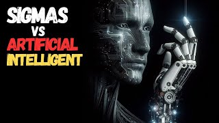Sigma Males Worst Nightmare The Rise Of Artificial Intelligence