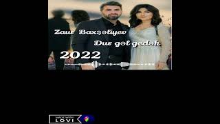 Zaur Baxşəliyev-Dur gəl gedək  2022 yeni (Hit) super mahını Resimi