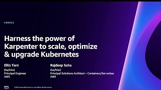 AWS re:Invent 2023  Harness the power of Karpenter to scale, optimize & upgrade Kubernetes (CON331)