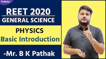 REET Special | General Science |Physics : Basic Introduction | By B K Pathak Sir