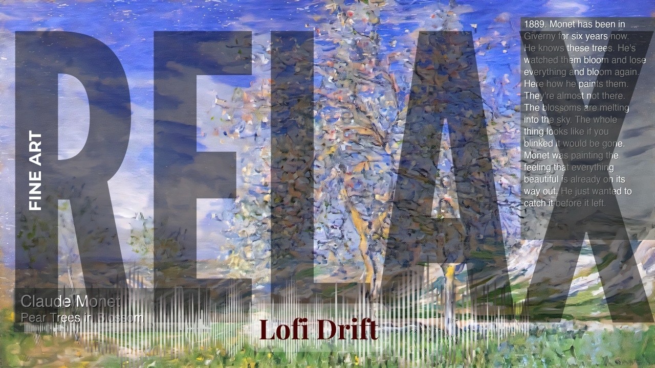 Relax - Lofi Drift with Fine Art | Monet · Pear Trees in Blossom & others