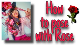 How To Pose With Rose Selfportrait Idea Using Artificial Rosesselfportrait Using Flowers