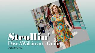 Strollin’ played by Dave A Wilkinson
