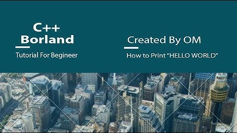 How to print Hello World | Tutorial For Beginners | Borland C++