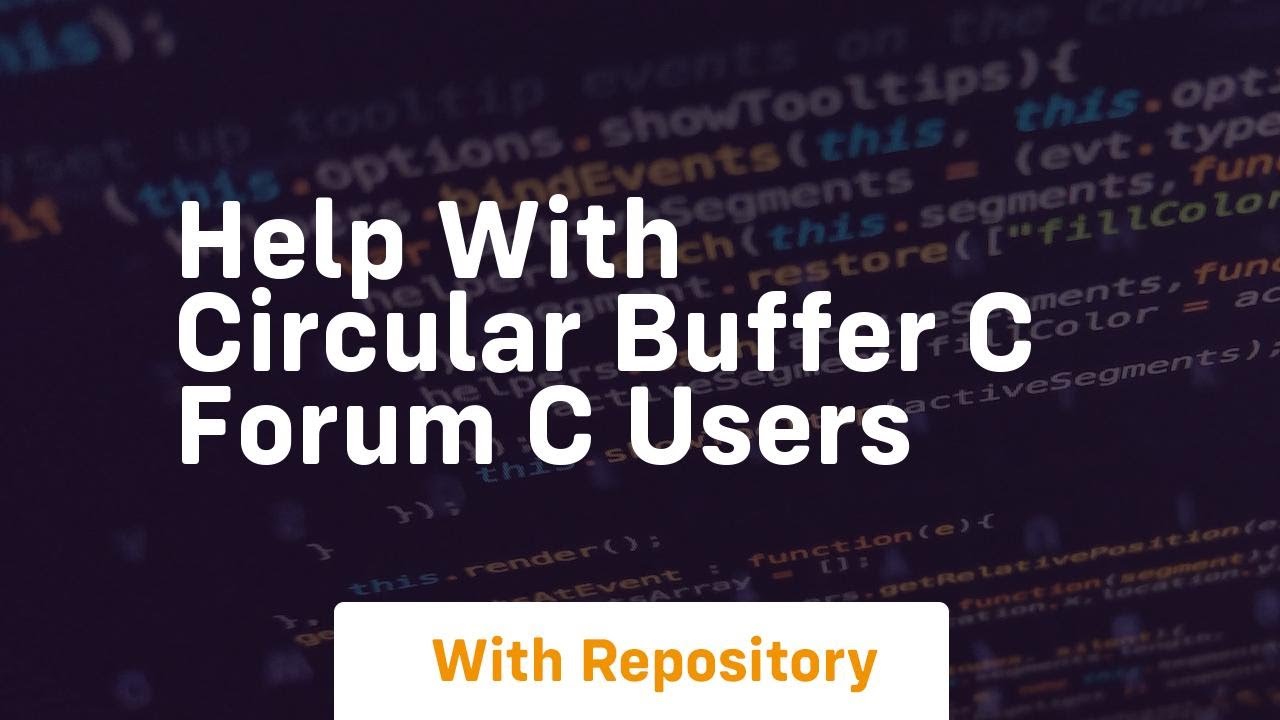 help with circular buffer c forum c users - YouTube