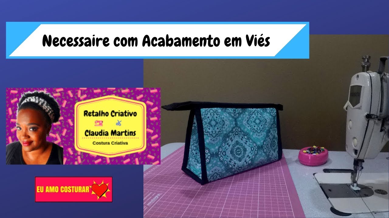 Necessaire com Acabamento em Viés I Passo a Passo - Retalho Criativo✂