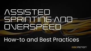 Assisted Sprinting and Overspeed Explain: How-To and Best Practices for Advanced Speed Training