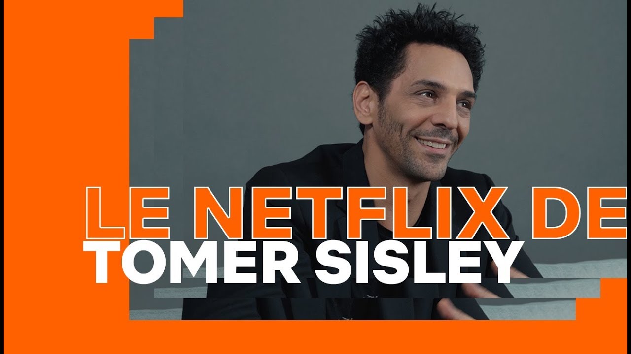 LE NETFLIX DE… Tomer Sisley | Netflix France
