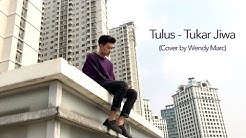 Tulus - Tukar Jiwa (Cover by Wendy Marc)  - Durasi: 3:18. 