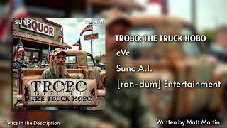 Trobo the Truck Hobo - cVc | Suno | © 2025 [ran-dum] Entertainment