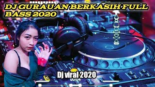 Dj Gurauan Berkasih Full Bass 2020.mp3 || Dj viral 2020 💃💃