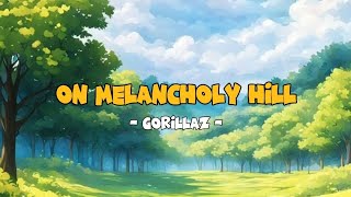 Gorillaz - On Melancholy Hill (Lirik Terjemahan Indonesia)