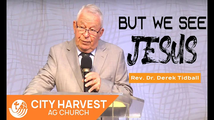 But We See Jesus | Dr. Derek Tidball | City Harves...