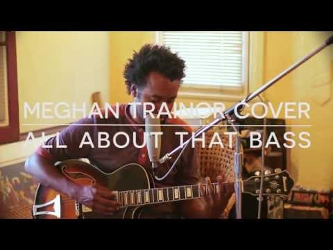 All About That Bass by Meghan Trainor @gyasiross cover