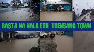 Rasta Na Nala Etu ||due to lack of Drainage system and good Road||TUENSANG HEADQUARTER