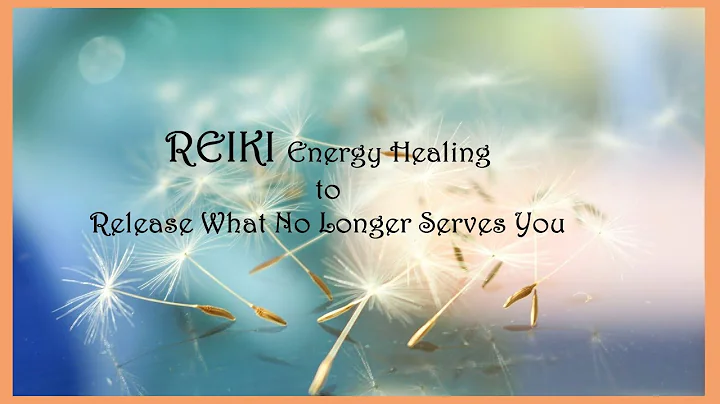 Reiki to Release What No Longer Serves You | Timeless Energy Healing