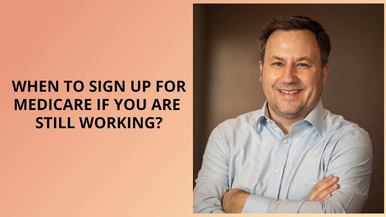 When Should I Sign Up for Medicare If I'm Still Working? YouTube