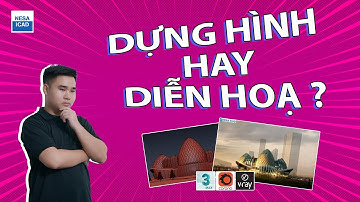 🔰HIỂU RÕ VÀ PHÂN BIỆT DỰNG HÌNH VỚI DIỄN HOẠ⚜️ NESA iCAD