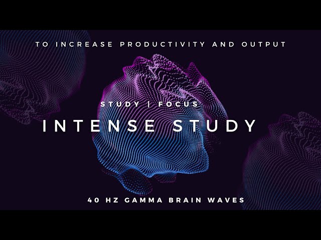 Intense Study - 40Hz Gamma Binaural Beats to Increase Productivity and Focus class=
