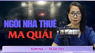 #59 NGÔI NHÀ THUÊ MA QUÁI - Chuyện ma đời thường Trần thy kể