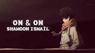 On & On - Shamoon Ismail (slow   reverb) and its also raining outside