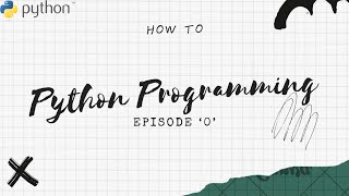 PYTHON | RoadMap | Episode 0 | Python Programming | HOW TO