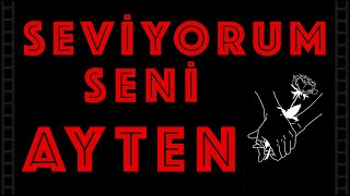 Seviyorum Seni AYTEN - Sevgiliye İsme Özel Aşk Şarkısı | (2021)