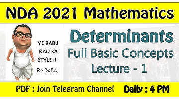 NDA 2021 MATH | DETERMINANTS | FULL BASIC CONCEPTS PART- 1 | NDA 2021 MATH FULL COURSE