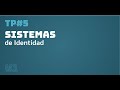 Bajada TP5: SISTEMA DE IDENTIDAD