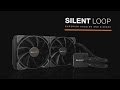 Silent Loop 120/240/280 | be quiet! | Français
