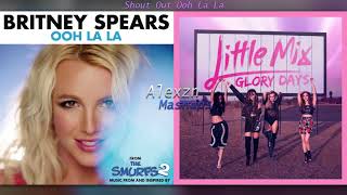 Shout Out Ooh La La  Britney Spears Vs Little Mix mashup
