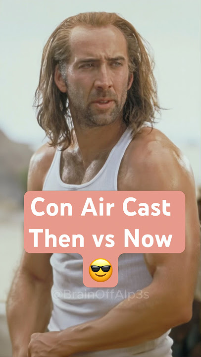 Con Air Cast Then & Now ✈ | 1997 vs 2025