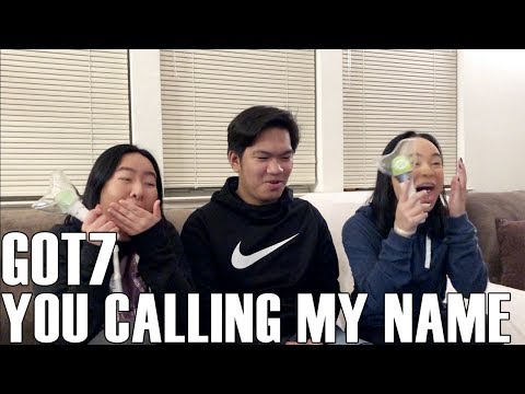 GOT7 (갓세븐)- You Calling My Name (Reaction Video)