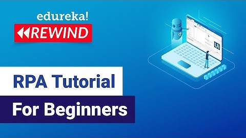 RPA Tutorial for Beginners | What is Robotic Process Automation (RPA) | Edureka | RPA Rewind - 3