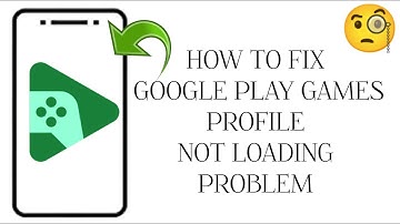 How To Fix "Google Play Games Profile Not Loading" Problem|| Tech Issues Solutions