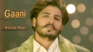 Gaani Korala Maan Official Video New Punjabi Song Latest Punjabi Songs