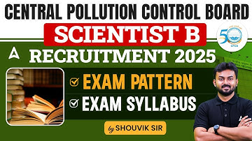 CPCB Recruitment 2025 | CPCB Scientist B Recruitment Exam Pattern, Exam Syllabus Full Details