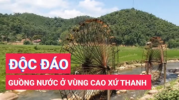 Độc đáo những chiếc guồng nước ở vùng cao xứ Thanh