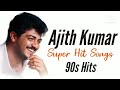 Ajith kumar super hit songs 90s
