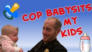 Cop Babysits My Kids