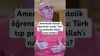 Amerika’da Katolik Öğrenciler Sordu: Türk Tıp Profesörü Allah’ı Nasıl Anlattı?