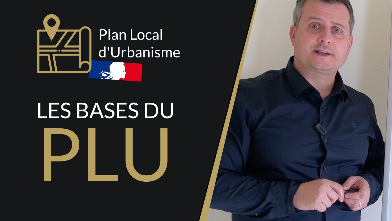 🔴 Bien comprendre le PLU d'une commune (Plan Local d'Urbanisme)