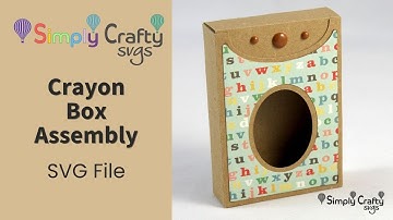 Crayon Box Assembly - SVG File