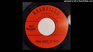 Max Williams - From Smiles To Tears / My Love Is Real [Nashville, 1962 reverb country bopper]