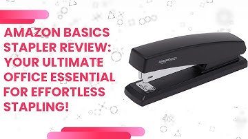 Amazon Basics Stapler Review: Your Ultimate Office Essential for Effortless Stapling!