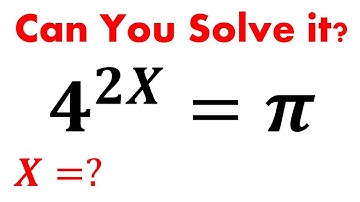 Math Olympiad Question. A Nice Math Equation 4^2X=𝝅. X=?. Simplify exponential equation