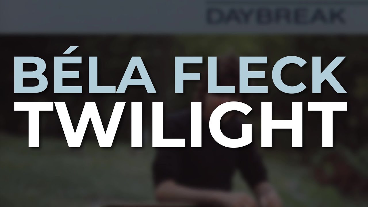 Guarda Béla Fleck - Twilight (Official Audio) su YouTube Guarda Béla Fleck - Twilight (Official Audio) su YouTube
